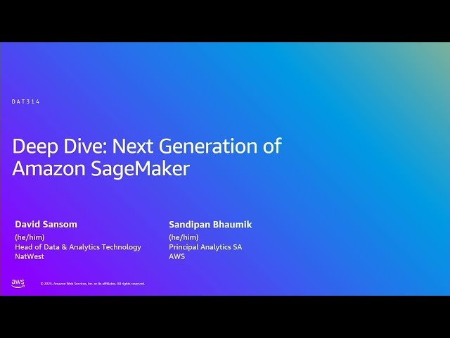 Deep Dive - Next Generation of Amazon SageMaker