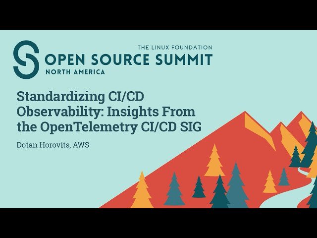 Standardizing CI/CD Observability - Insights From the OpenTelemetry CI/CD SIG