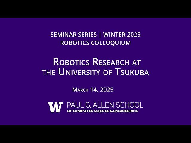Robotics Research at the University of Tsukuba - 2025 Winter Robotics Colloquium