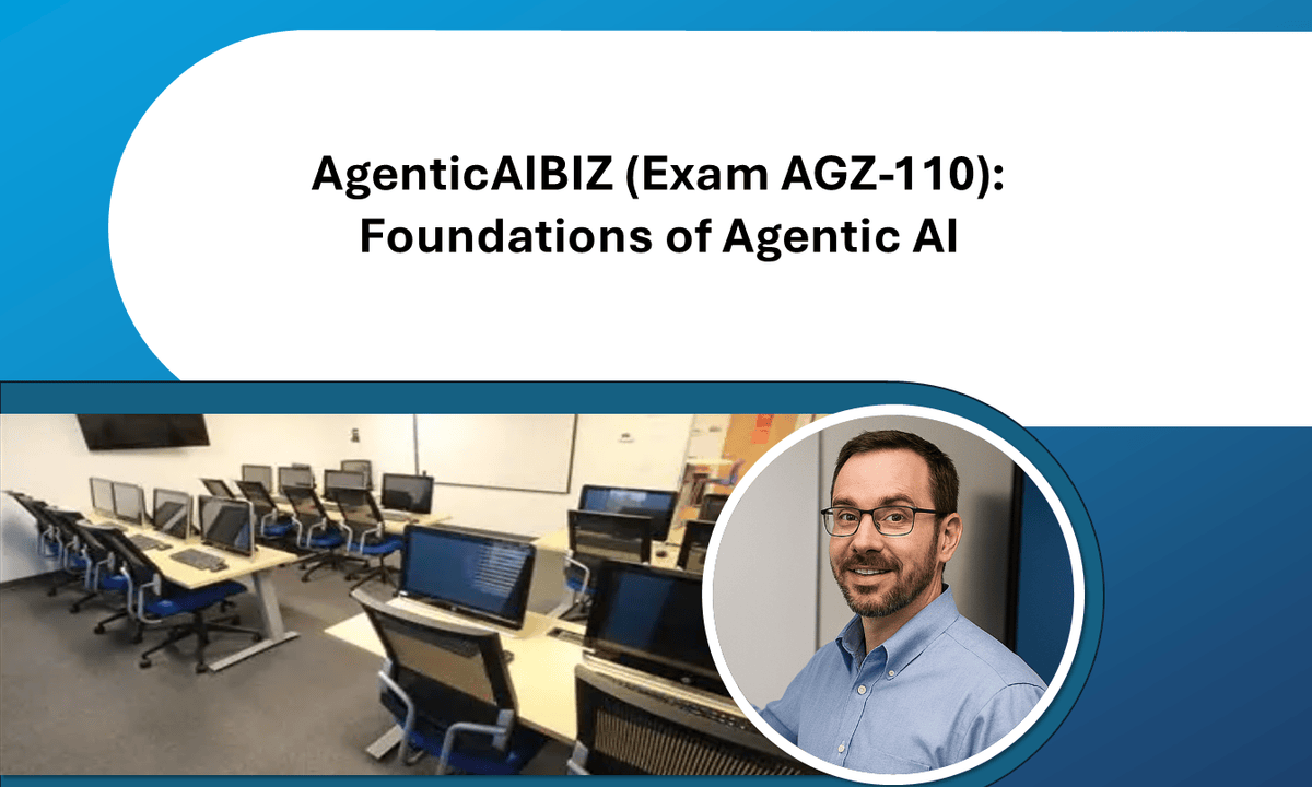AgenticAIBIZ (Exam AGZ-110): Foundations of Agentic AI