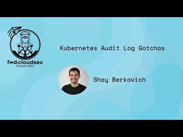 Kubernetes Audit Log Gotchas: Challenges in Multi-Cloud Detection and Forensics