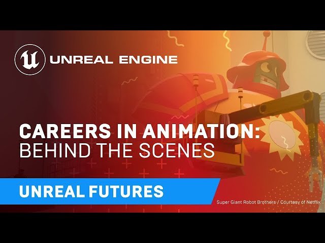 Unreal Futures - Careers in Animation