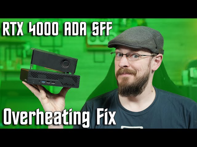 Fixing Overheating Issues in an RTX 4000 ADA Mini PC Build