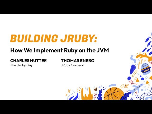 Building JRuby - How We Implement Ruby on the JVM
