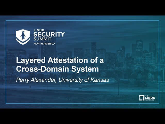 Layered Attestation of a Cross-Domain System