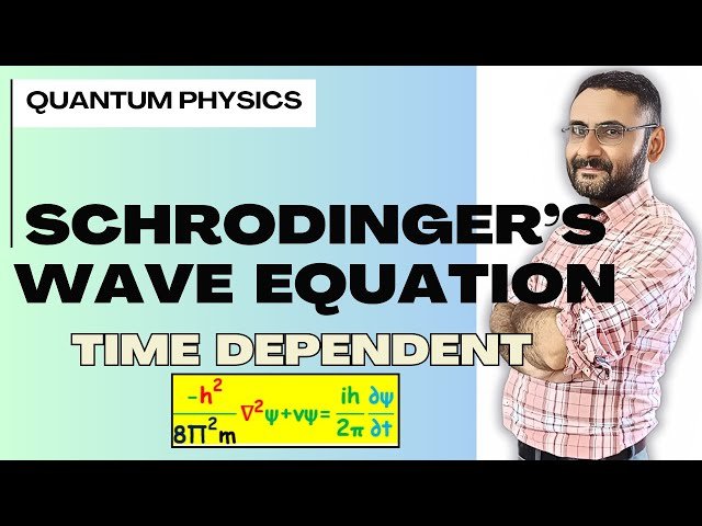 Schrodinger Wave Equation - Time Dependent Derivation in Quantum Physics