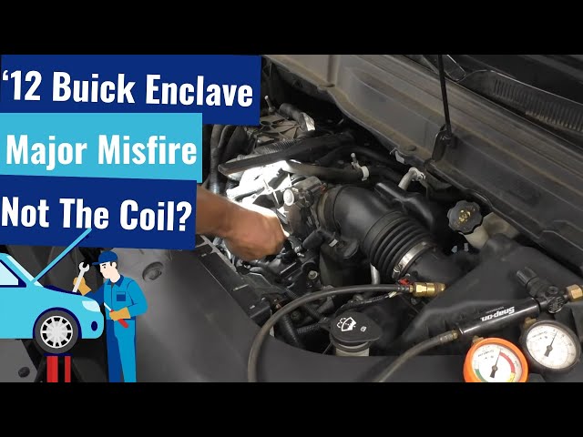 2012 Buick Enclave Misfire Diagnosis - Beyond Coils and Plugs