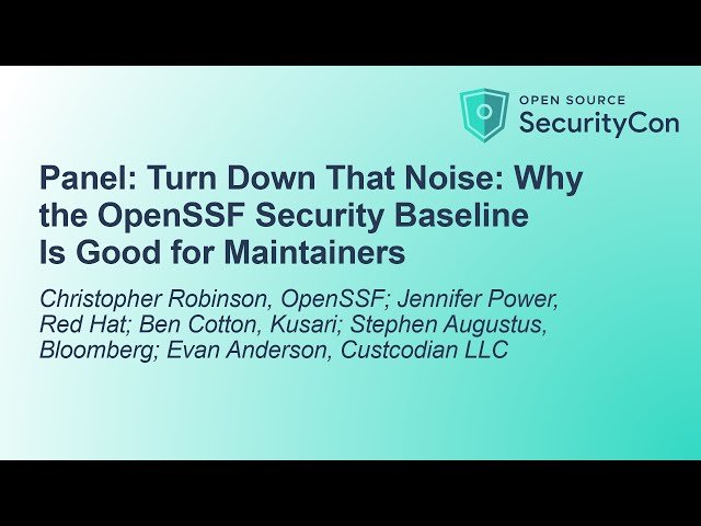 Turn Down That Noise - Why the OpenSSF Security Baseline Is Good for Maintainers