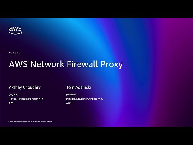 AWS Network Firewall Proxy - Advanced Protection Against Sophisticated Cyber Threats