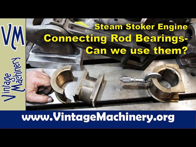 Steam Stoker Engine - Connecting Rod Bronze Bearings - Can We Use Them?
