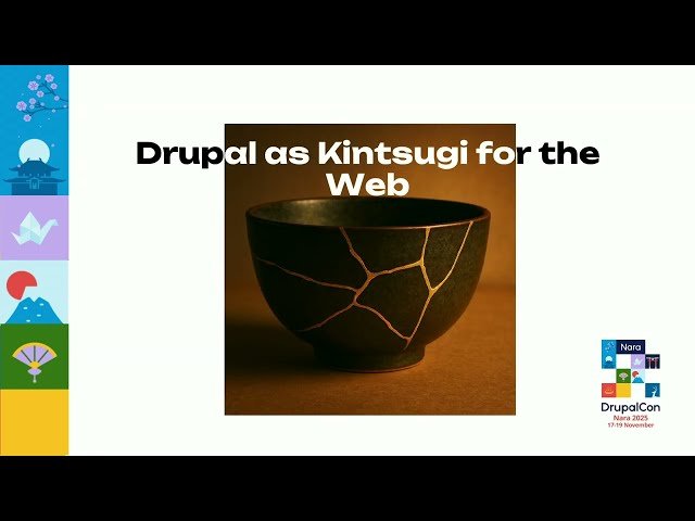 Kintsugi for the Web - Repairing, Rebuilding, and Reimagining with Drupal