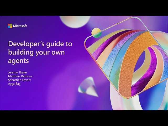 Developer's Guide to Building Custom Agents with Microsoft 365 Copilot - BRK167