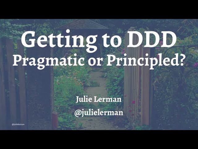 Getting to DDD - Pragmatic or Principled?