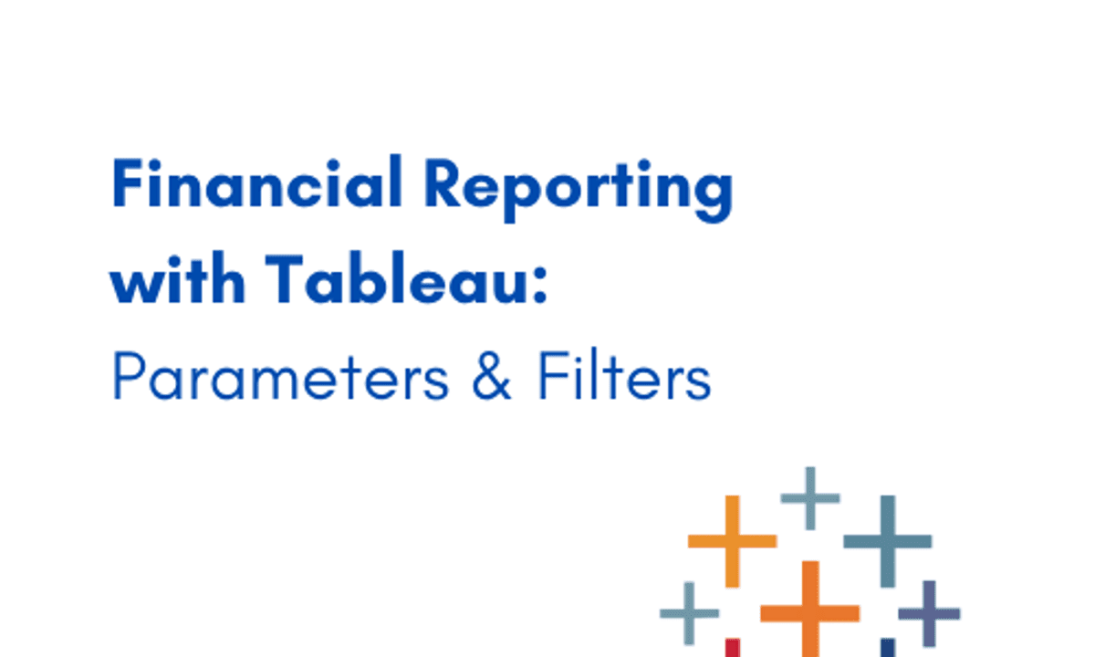 Financial Reporting with Tableau: Parameters & Filters