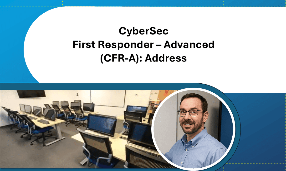 CyberSec First Responder – Advanced (CFR-A): Address
