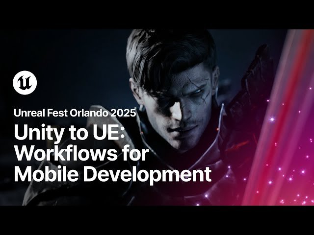 Unity to Unreal Engine Transition - Workflows for Mobile Development