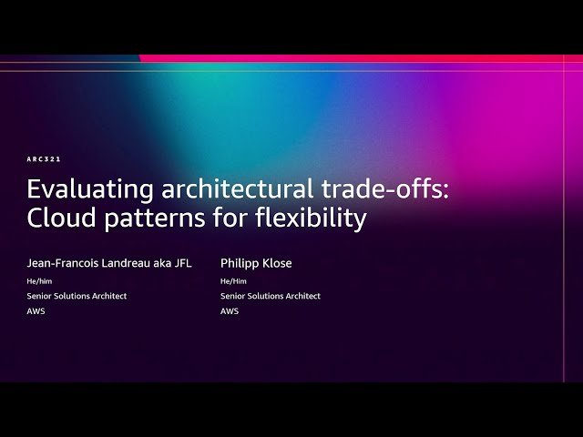 Evaluating Architectural Trade-offs - Cloud Patterns for Flexibility