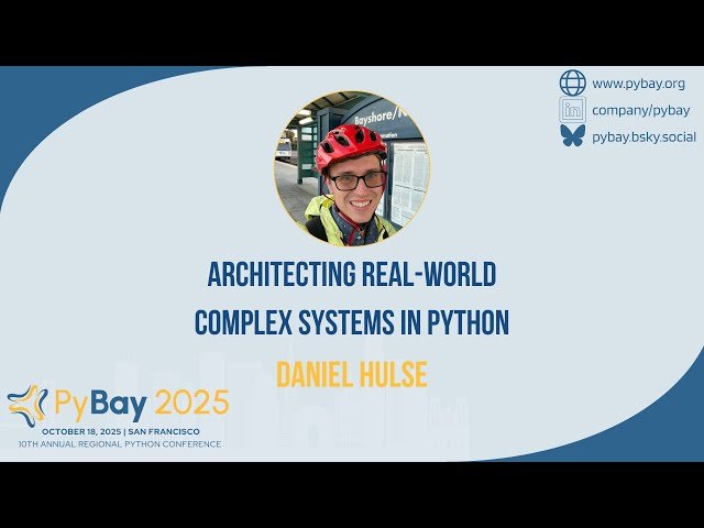 Architecting Real World Complex Systems in Python