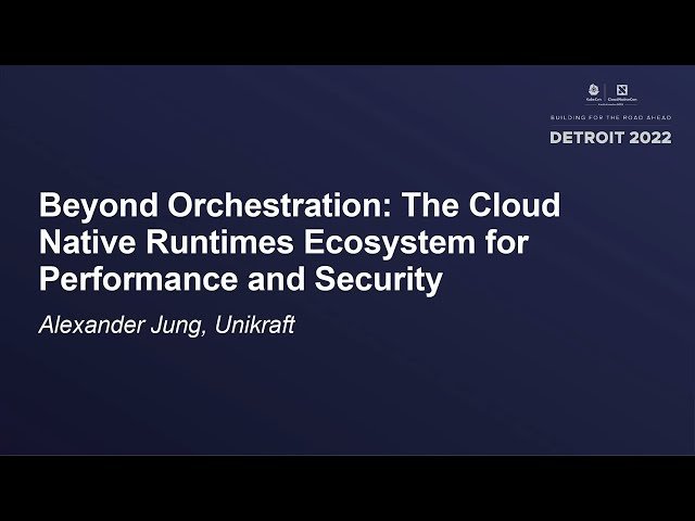 Beyond Orchestration: The Cloud Native Runtimes Ecosystem for Performance and Security