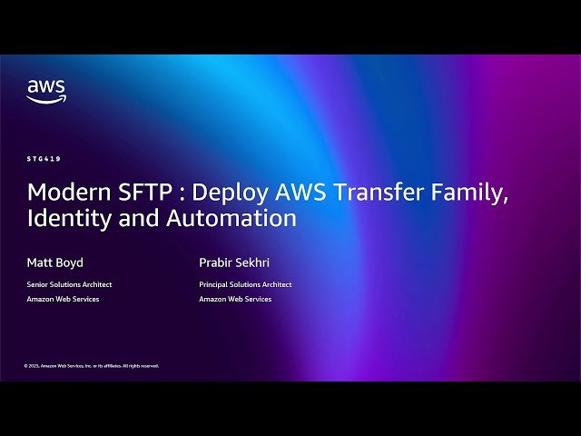 Modern SFTP - Deploy AWS Transfer Family, Identity, and Automation