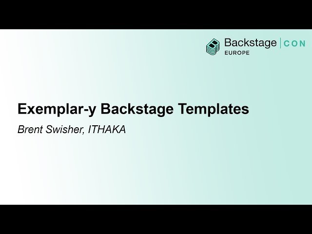 Exemplar-y Backstage Templates - Creating Maintainable Templates with Exemplars