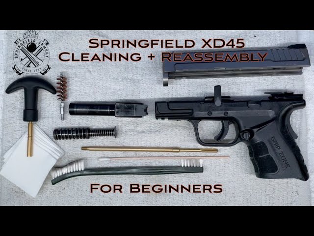 Springfield XD45 Teardown, Cleaning and Reassembly for Beginners