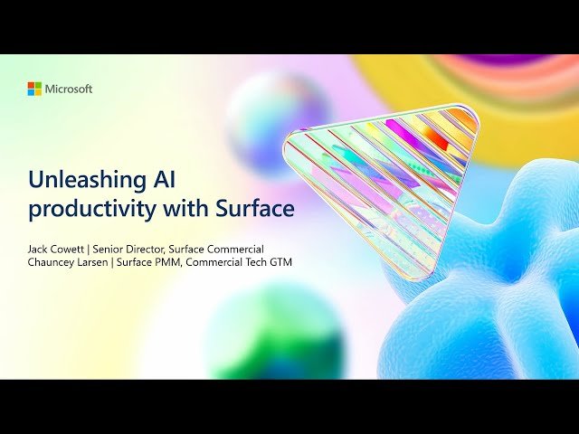 Unleashing AI Productivity with Surface - Leveraging Hardware and Windows for AI Development