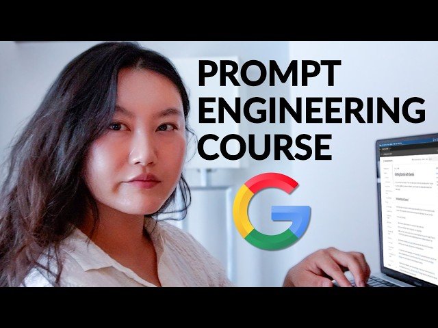 Google's AI Prompt Engineering Course - 20 Minute Summary