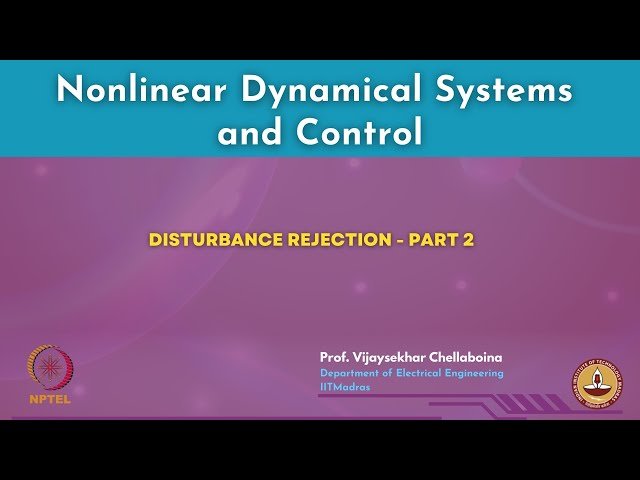 Disturbance Rejection in Linear and Nonlinear Systems - Part 2