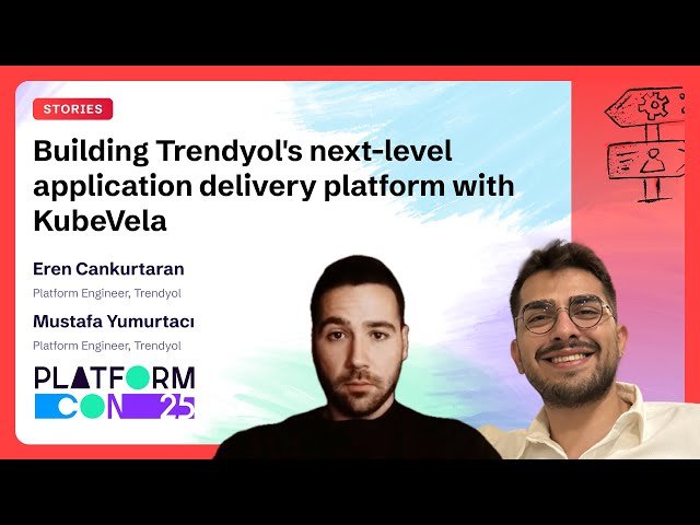 Building Trendyol's Next-Level Application Delivery Platform with KubeVela