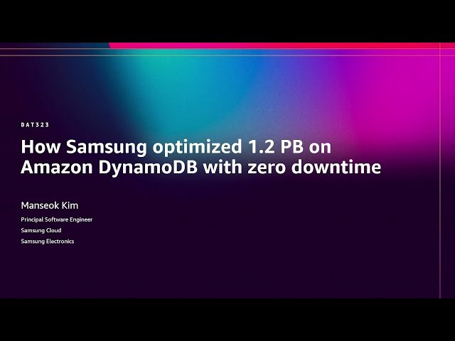 How Samsung Optimized 1.2 PB on Amazon DynamoDB with Zero Downtime