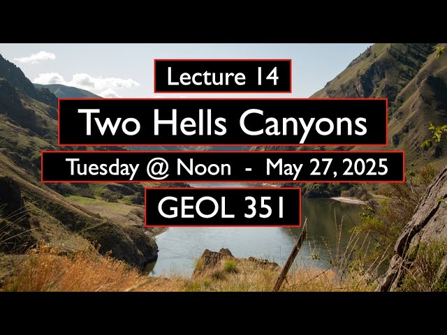 Two Hells Canyons - Lecture 14