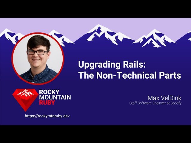 Upgrading Rails - The Non-Technical Parts