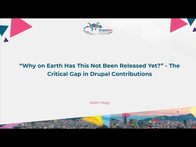 The Critical Gap in Drupal Contributions - Testing and Release Management