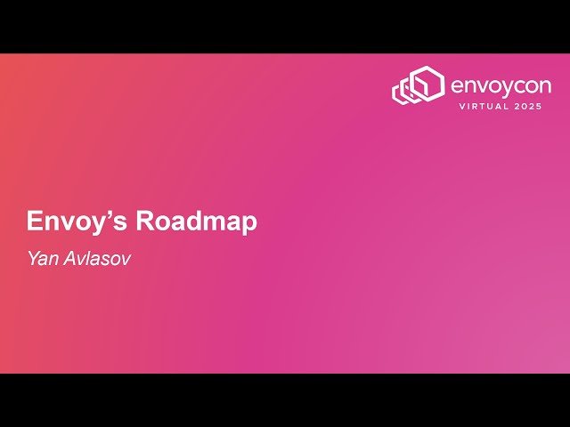 Envoy's Roadmap - New Features and Changes for Next Generation Workloads