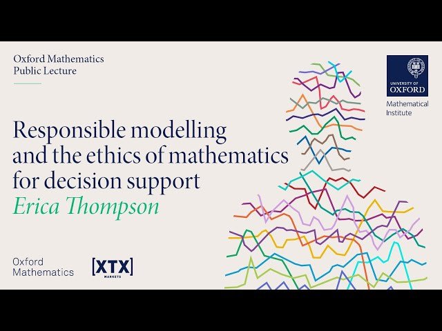 Responsible Modelling and the Ethics of Mathematics for Decision Support