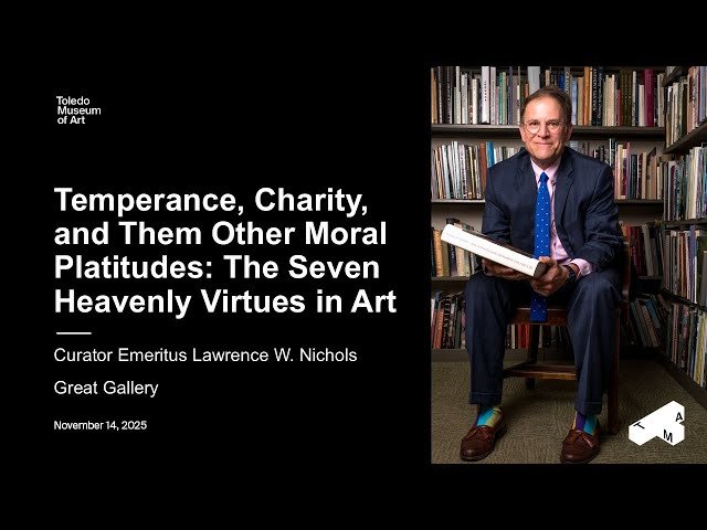 Temperance, Charity, and Them Other Moral Platitudes - The Seven Heavenly Virtues in Art