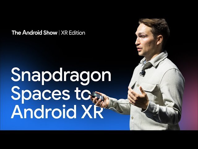 XR Journey - From Snapdragon Spaces to Android XR