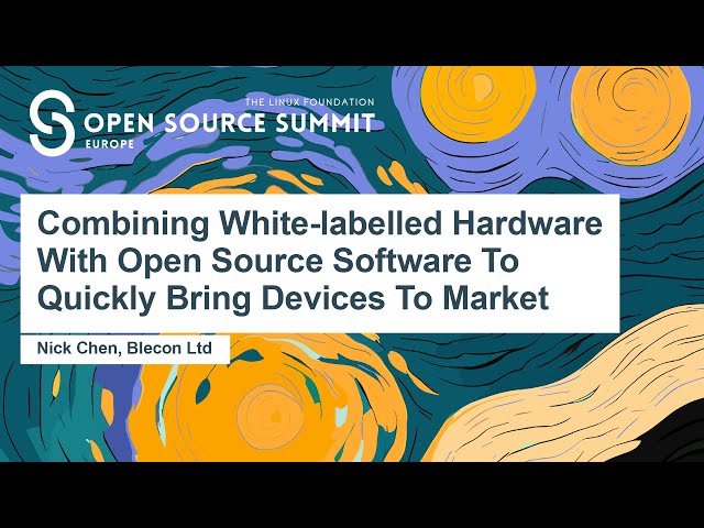 Combining White-labelled Hardware With Open Source Software To Quickly Bring Devices To Market