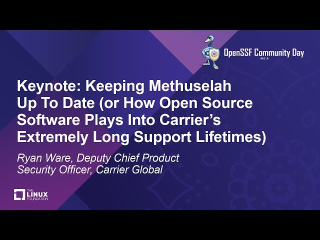 Keeping Methuselah Up To Date - How Open Source Software Plays Into Carrier's Extremely Long Support Lifetimes