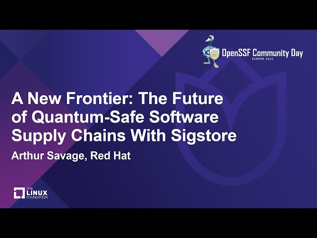 A New Frontier - The Future of Quantum-Safe Software Supply Chains With Sigstore