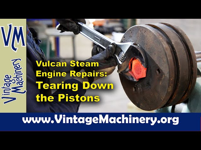 Vulcan Steam Locomotive - Tearing Down the Pistons