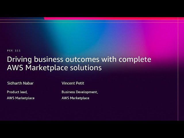 Driving Business Outcomes with Complete AWS Marketplace Solutions