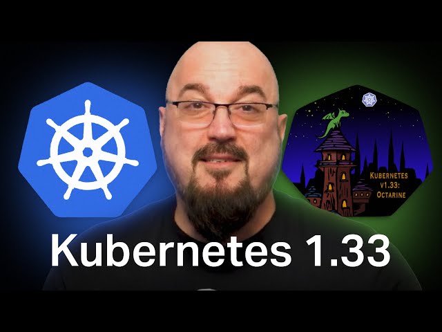 Kubernetes v1.33 'Octarine' Deep Dive - What Still Matters in 2025