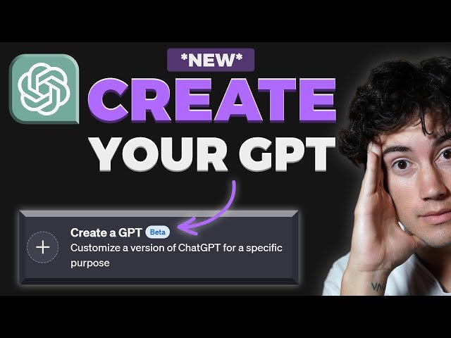 Create Your Own GPTs - Complete ChatGPT Update Guide