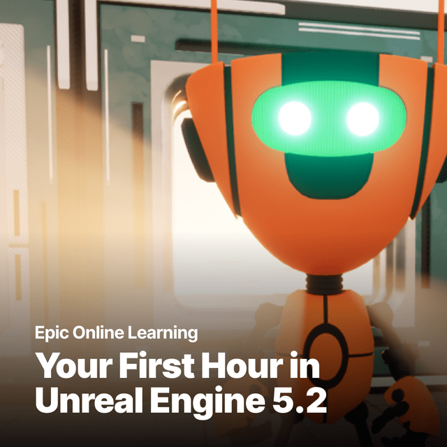 Your First Hour in Unreal Engine 5.2