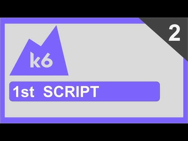 K6 Beginner Tutorial - Understanding Script Fundamentals
