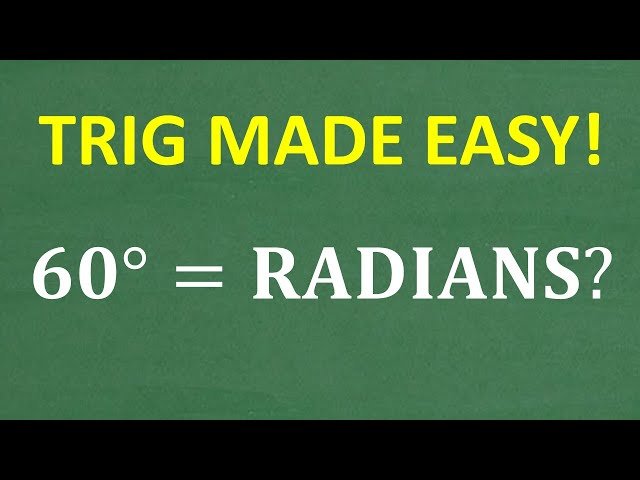 Trigonometry Basics - How Many Radians is 60°?