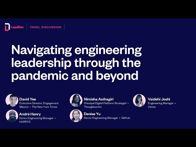 Navigating Engineering Leadership Through the Pandemic and Beyond