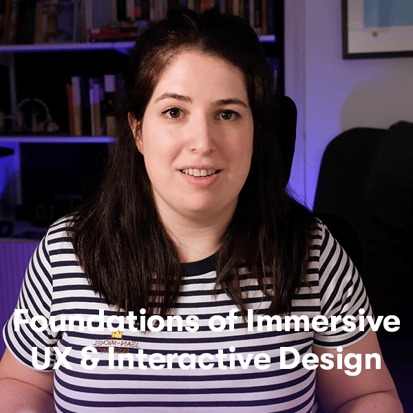 Foundations of Immersive UX & Interactive Design